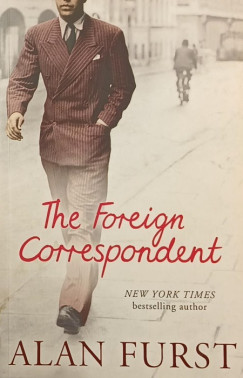 Alan Furst - The Foreign Correspondent