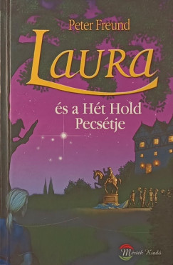 Peter Freund - Laura és a Hét Hold pecsétje