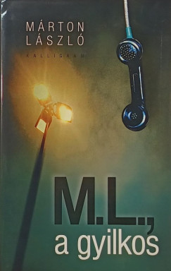 M�rton L�szl� - M. L., a gyilkos