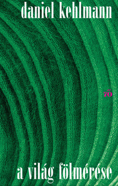 Daniel Kehlmann - A vil�g f�lm�r�se