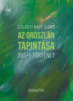Szilágyi-Nagy Ildikó - Az oroszlán tapintása