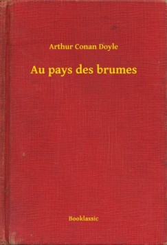 Doyle Arthur Conan - Au pays des brumes