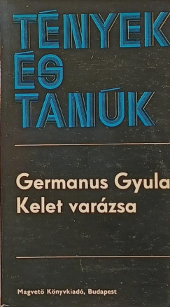 Germanus Gyula - Kelet varzsa