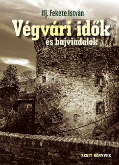 Ifj. Fekete Istvn - Vgvri idk s bajviadalok