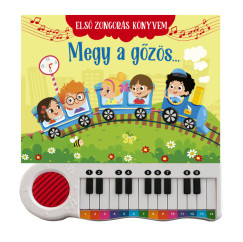 Gawelda Regina R�ka   (SZERK.) - Nagy M�ria   (Szerk.) - Els� zongor�s k�nyvem - Megy a g�z�s