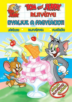 Tom s Jerry - Tom s Jerry rejtvnyei - Nyaljuk a fagylaltot!