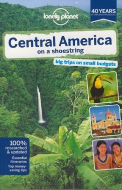 Lonely Planet: Central America on a Shoestring