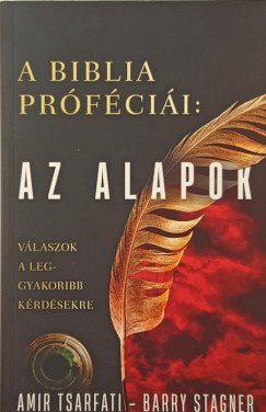 Barry Stagner - Amir Tsarfati - A Biblia próféciái: az alapok
