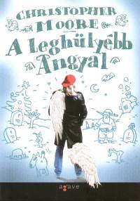 Christopher Moore - A leghlybb angyal