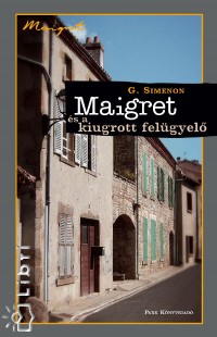 Georges Simenon - Maigret s a kiugrott felgyel