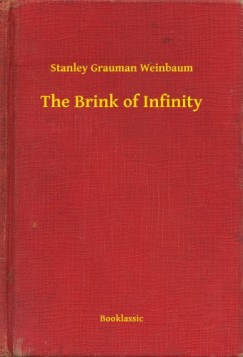 Stanley Grauman Weinbaum - The Brink of Infinity