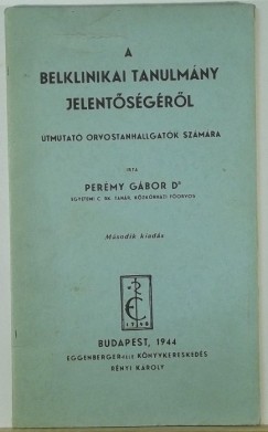 Dr. Permy Gbor - A belklinikai tanulmny jelentsgrl