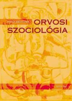 Pik Bettina - Orvosi szociolgia