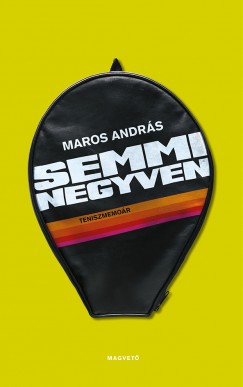 Maros Andrs - Semmi negyven