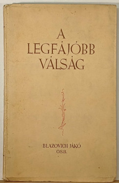 Blazovich Jk O.S.B. - A legfjbb valsg