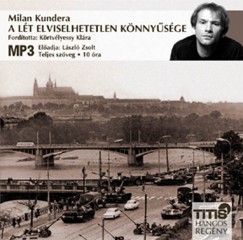 Milan Kundera - A lt elviselhetetlen knnysge - Hangosknyv MP3