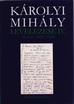 K�rolyi Mih�ly levelez�se IV.  1930-1944 (2 k�tet)