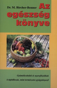 Dr. M. Birchner-Benner - Az egszsg knyve - Gymlcstelek s nyersfzelkek