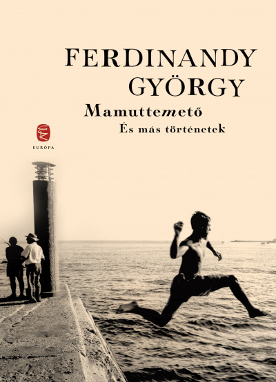 Ferdinandy György - Mamuttemetõ és más történetek