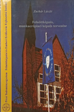 Zachár László - Felnőttképzés, munkaerőpiaci képzés tervezése