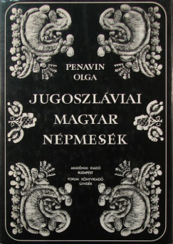 Penavin Olga - Jugoszlviai magyar npmesk I.