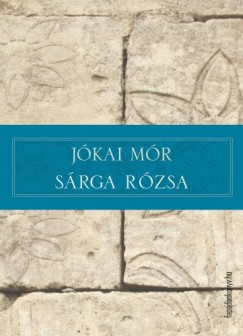 Jókai Mór - Sárga rózsa
