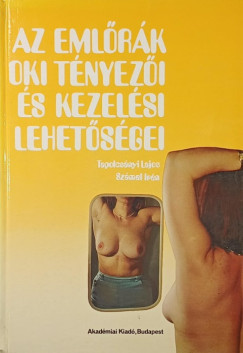 Számel Irén - Tapolcsányi Lajos - Az emlőrák oki tényezői és kezelési lehetőségei