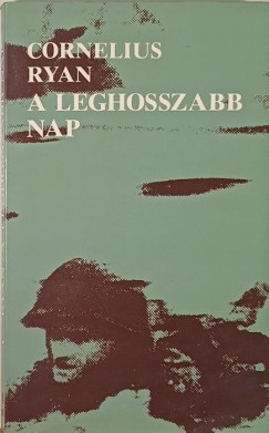 Cornelius Ryan - A leghosszabb nap