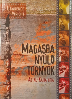 Lawrence Wright - Magasba ny�l� tornyok - Az al-Kaida �tja