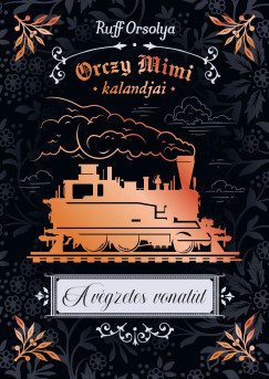 Orczy Mimi kalandjai 4. - A v�gzetes vonat�t