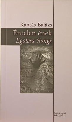 Knts Balzs - ntelen nek - Egoless Songs - dediklt