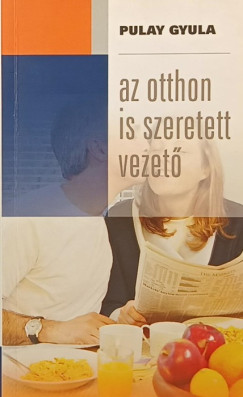 Pulay Gyula - Az otthon is szeretett vezet