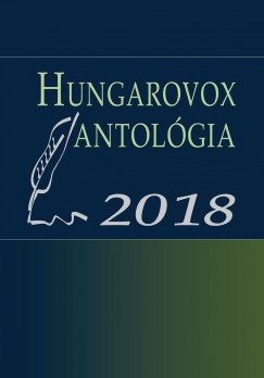 Csantavri Jlia  (Szerk.) - Klmn Judit  (Szerk.) - Hungarovox antolgia 2018