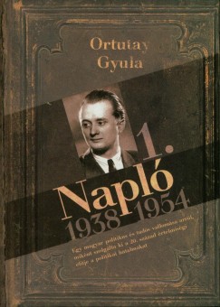 Ortutay Gyula - Napl 1. - 1938-1954