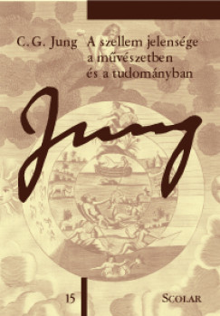 Carl Gustav Jung - A szellem jelensge a mvszetben s a tudomnyban