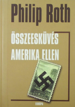 Philip Roth - Összeesküvés Amerika ellen