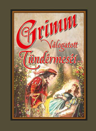 Grimm Testvérek - Grimm válogatott tündérmeséi
