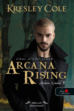Kresley Cole - Arcana Rising - Vihar eltti csend
