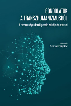 Christopher Hrynkow   (Szerk.) - Gondolatok a transzhumanizmusrl