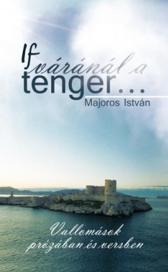 Majoros Istvn - If vrnl a tenger...