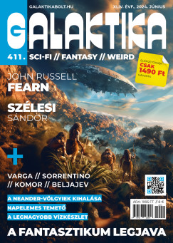 Nmeth Attila   (Szerk.) - Galaktika Magazin 411. szm - 2024. jnius