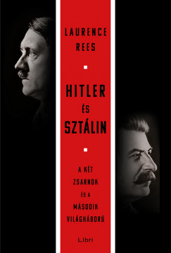 Laurence Rees - Hitler és Sztálin