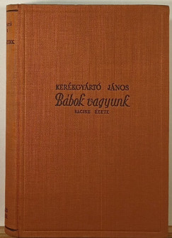 Kerkgyrt Jnos - Bbok vagyunk