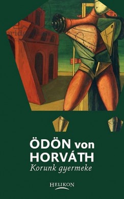 dn Von Horvth - Korunk gyermeke