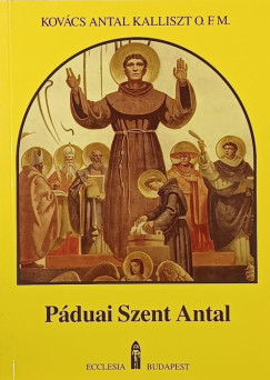 Kovcs Antal Kalliszt - Pduai Szent Antal