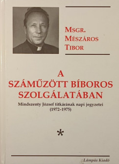 Mszros Tibor - A szmztt bboros szolglatban
