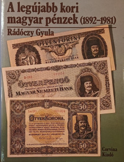 Rádóczy Gyula - A legújabb kori magyar pénzek