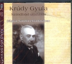 Krdy Gyula - Gspr Sndor - Szindbd utazsai - Hangosknyv (3 CD)