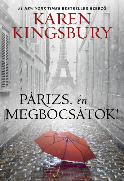 Karen Kingsbury - Párizs, én megbocsátok!