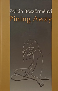 B�sz�rm�nyi Zolt�n - Pining Away
